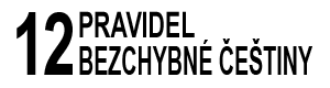 Dvan�ct pravidel bezchybn� �e�tiny - Pravopis a stylistika v p�semn�m projevu